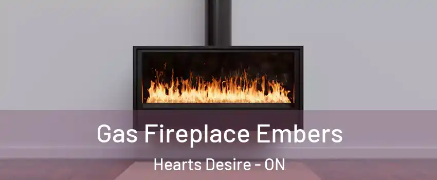 Gas Fireplace Embers Hearts Desire - ON