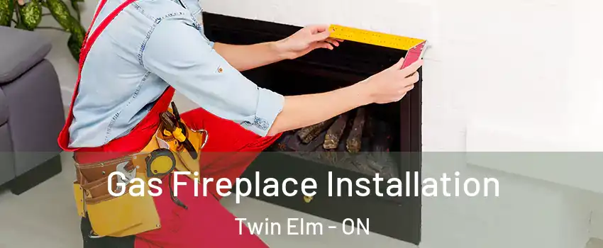  Gas Fireplace Installation Twin Elm - ON