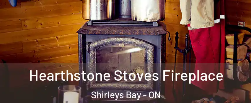  Hearthstone Stoves Fireplace Shirleys Bay - ON