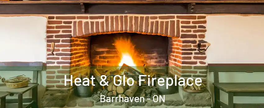  Heat & Glo Fireplace Barrhaven - ON