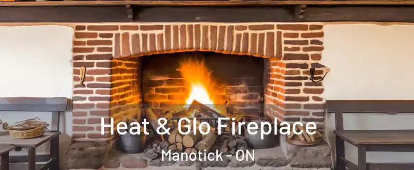  Heat & Glo Fireplace Manotick - ON