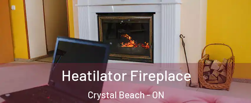  Heatilator Fireplace Crystal Beach - ON