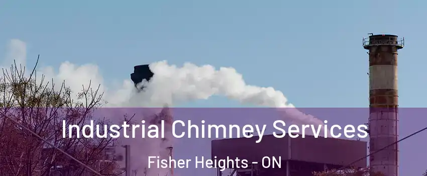  Industrial Chimney Services Fisher Heights - ON