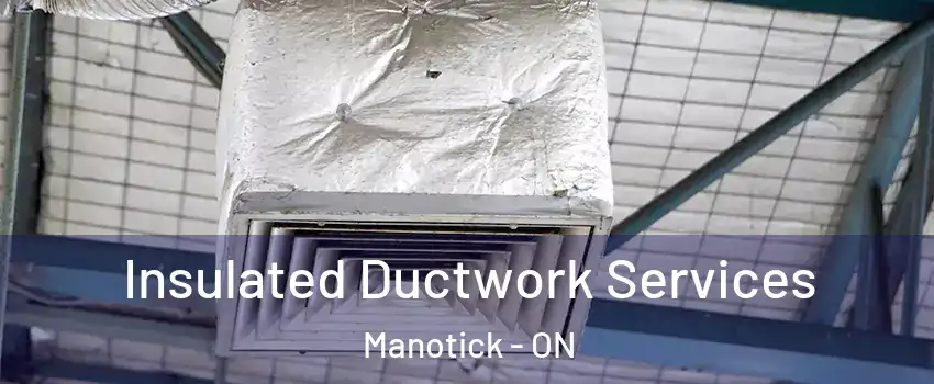  Insulated Ductwork Services Manotick - ON