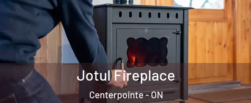  Jotul Fireplace Centerpointe - ON