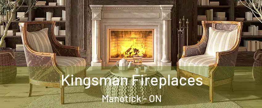  Kingsman Fireplaces Manotick - ON