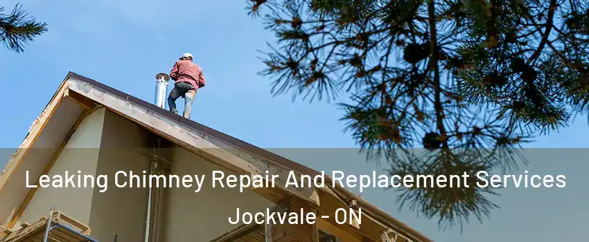  Leaking Chimney Repair And Replacement Services Jockvale - ON
