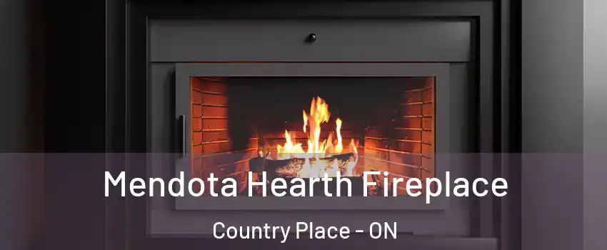 Mendota Hearth Fireplace Country Place - ON