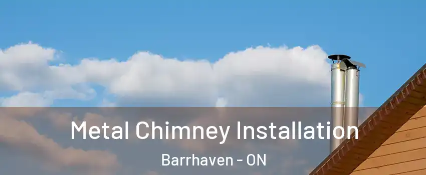  Metal Chimney Installation Barrhaven - ON