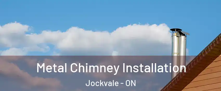  Metal Chimney Installation Jockvale - ON