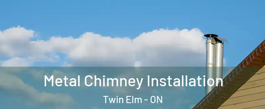  Metal Chimney Installation Twin Elm - ON