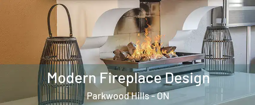  Modern Fireplace Design Parkwood Hills - ON