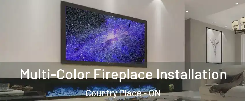  Multi-Color Fireplace Installation Country Place - ON