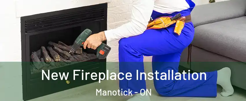  New Fireplace Installation Manotick - ON