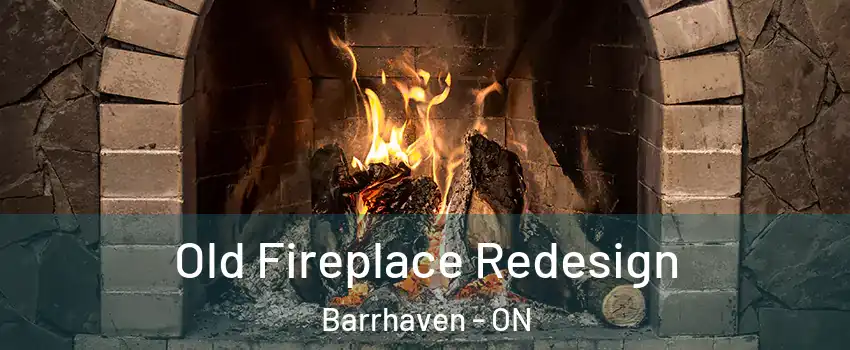  Old Fireplace Redesign Barrhaven - ON