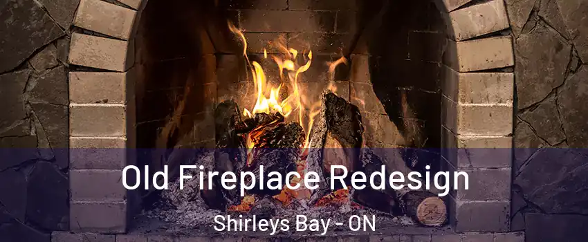  Old Fireplace Redesign Shirleys Bay - ON