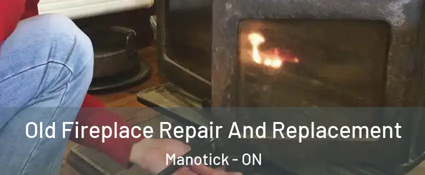  Old Fireplace Repair And Replacement Manotick - ON