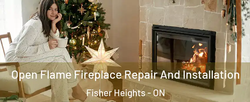  Open Flame Fireplace Repair And Installation Fisher Heights - ON