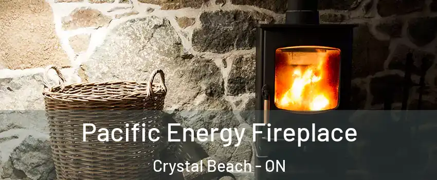  Pacific Energy Fireplace Crystal Beach - ON