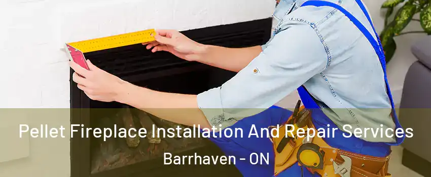  Pellet Fireplace Installation And Repair Services Barrhaven - ON