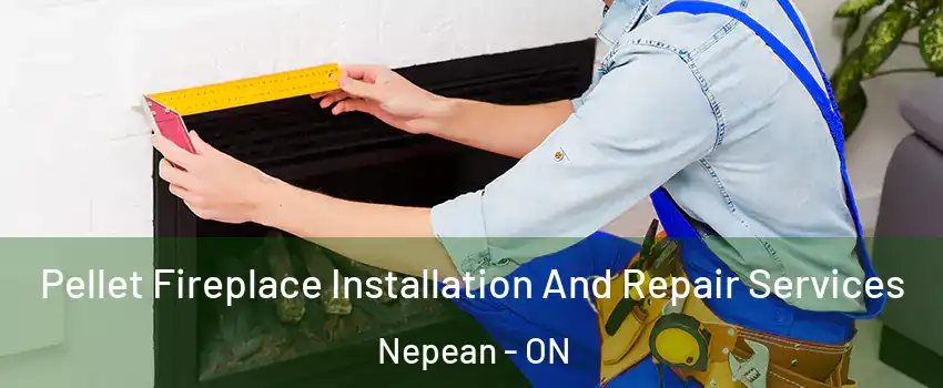  Pellet Fireplace Installation And Repair Services Nepean - ON