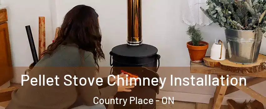 Pellet Stove Chimney Installation Country Place - ON