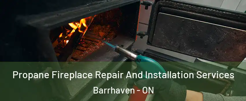  Propane Fireplace Repair And Installation Services Barrhaven - ON