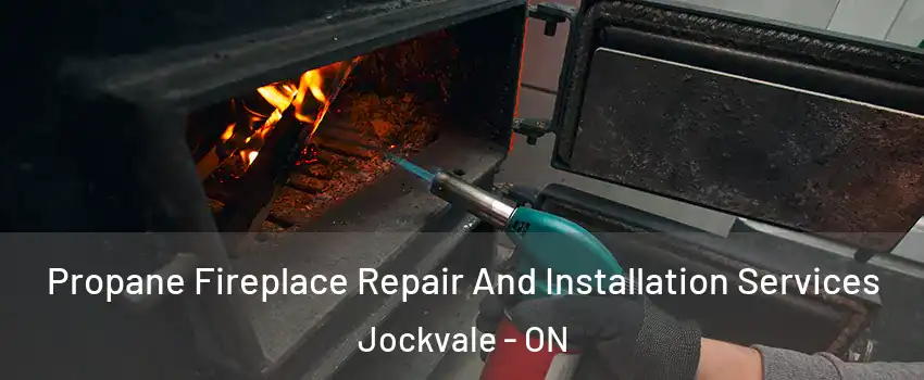  Propane Fireplace Repair And Installation Services Jockvale - ON