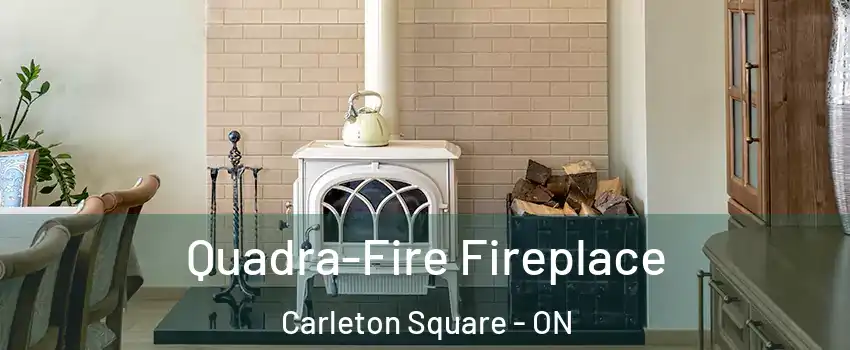  Quadra-Fire Fireplace Carleton Square - ON