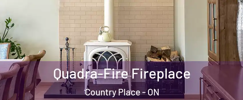  Quadra-Fire Fireplace Country Place - ON