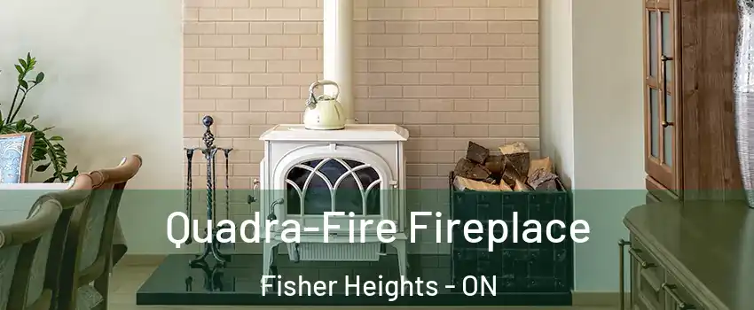  Quadra-Fire Fireplace Fisher Heights - ON
