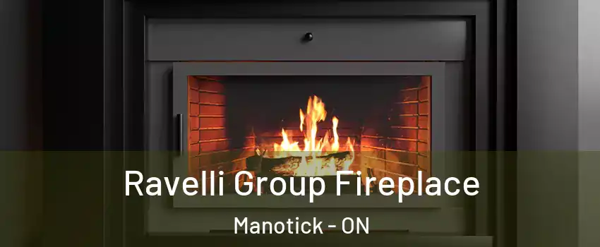  Ravelli Group Fireplace Manotick - ON