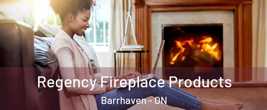  Regency Fireplace Products Barrhaven - ON