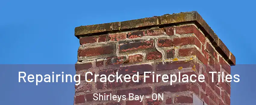  Repairing Cracked Fireplace Tiles Shirleys Bay - ON