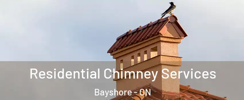  Residential Chimney Services Bayshore - ON