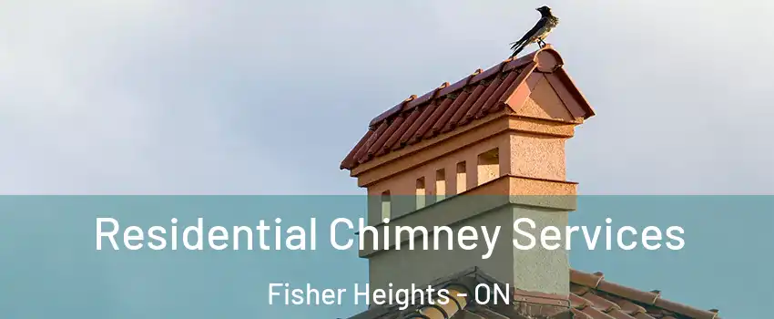  Residential Chimney Services Fisher Heights - ON