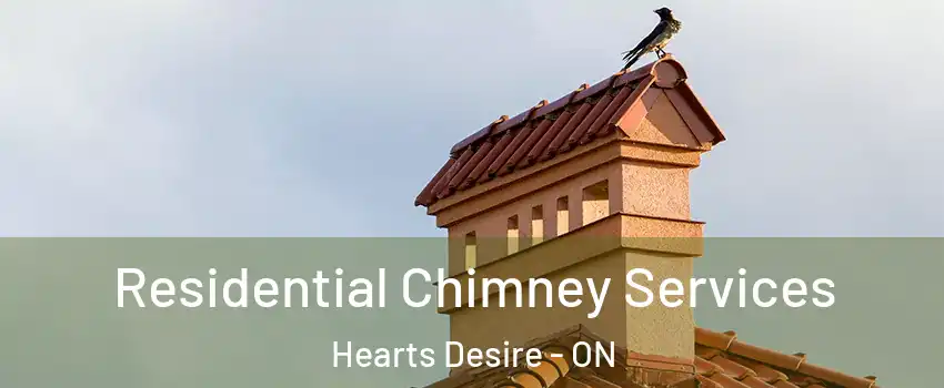  Residential Chimney Services Hearts Desire - ON