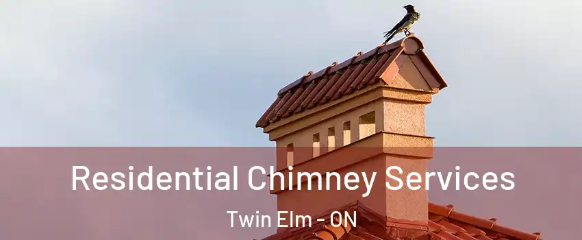  Residential Chimney Services Twin Elm - ON