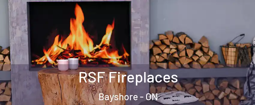 RSF Fireplaces Bayshore - ON