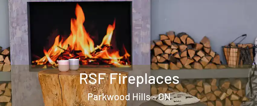  RSF Fireplaces Parkwood Hills - ON