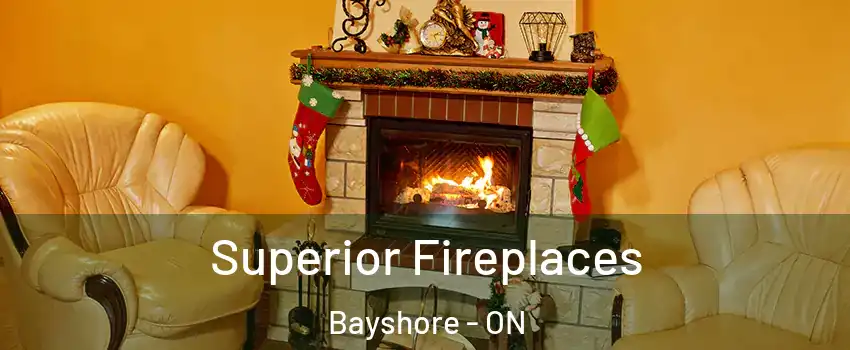  Superior Fireplaces Bayshore - ON