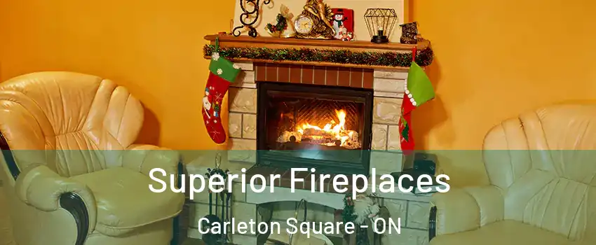  Superior Fireplaces Carleton Square - ON