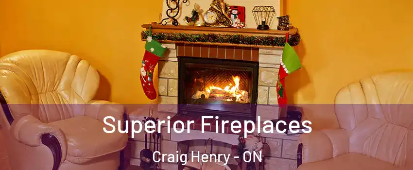  Superior Fireplaces Craig Henry - ON