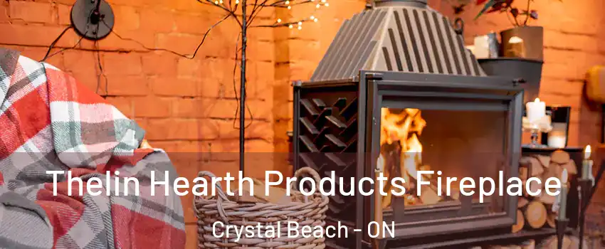  Thelin Hearth Products Fireplace Crystal Beach - ON