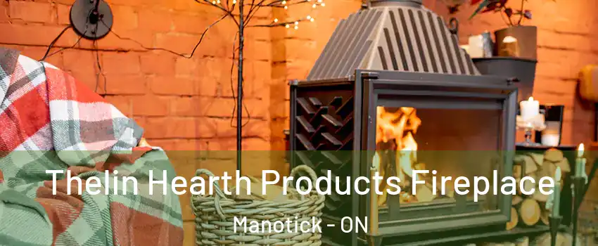  Thelin Hearth Products Fireplace Manotick - ON
