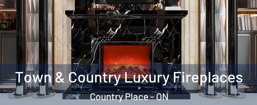  Town & Country Luxury Fireplaces Country Place - ON