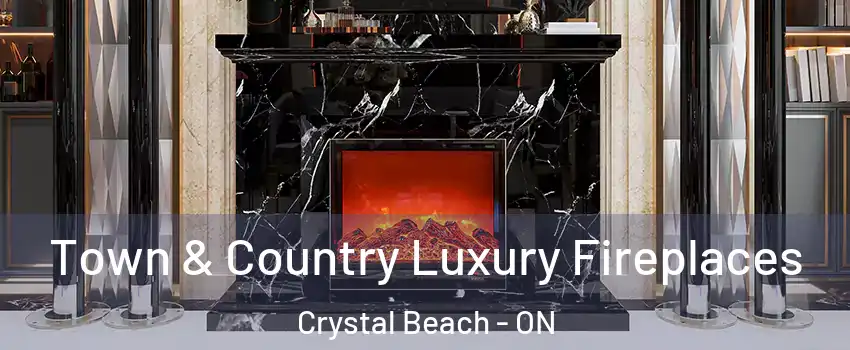  Town & Country Luxury Fireplaces Crystal Beach - ON