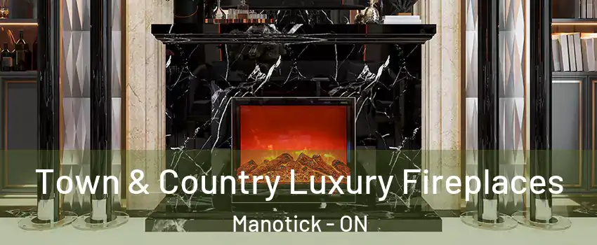  Town & Country Luxury Fireplaces Manotick - ON