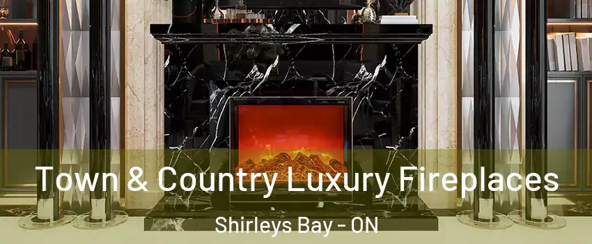  Town & Country Luxury Fireplaces Shirleys Bay - ON