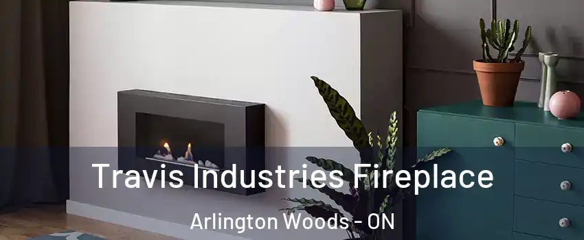  Travis Industries Fireplace Arlington Woods - ON